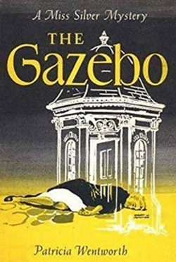 The Gazebo [The Summerhouse] (Miss Silver #27)